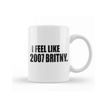 Humuts I Feel Like 2007 Britney 03 Kupa Bardak