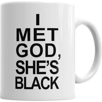Humuts I Met God Shes Black Kupa
