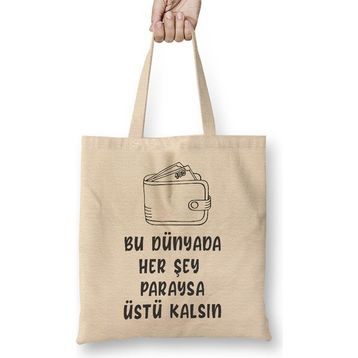 Humuts Komik Söz Bu Dünyada Herşey Paraysa Üstü Kalsın Bez Çanta
