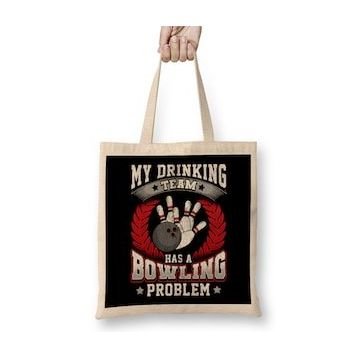 Humuts My Drinking Team Has A Bowling Problem Bowlers Pun Bez Çanta