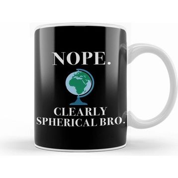 Humuts Nope Clearly Spherical Bro Globe Flat Earth Kupa