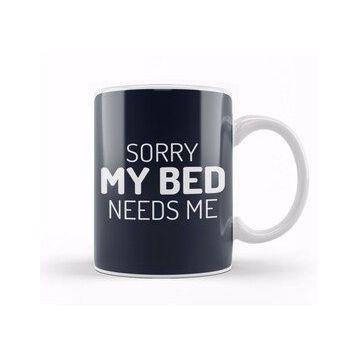 Humuts Sorry My Bed Needs Me Kupa