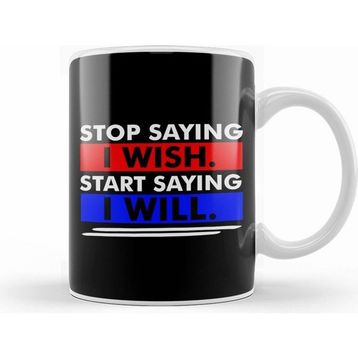 Humuts Stop Saying I Wish Start Saying I Will Kupa