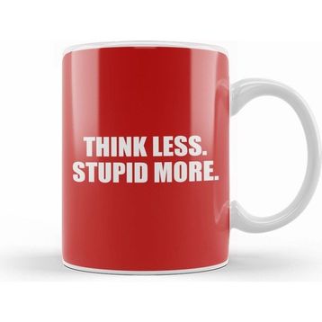Humuts Think Less Stupid More Kupa Bardak