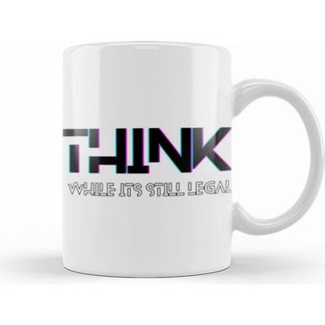 Humuts Think While It's Still Legal Kupa Bardak