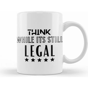 Humuts Think While It's Still Legal Kupa Bardak