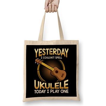 Humuts Yesterday I Couldnt Spell Ukulele Today I Play One Bez Çanta