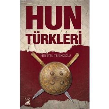 Hun Türkleri - Hüseyin Tekinoğlu