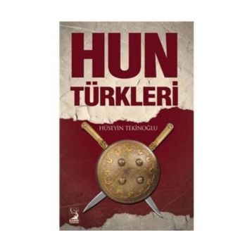 Hun Türkleri - Hüseyin Tekinoğlu