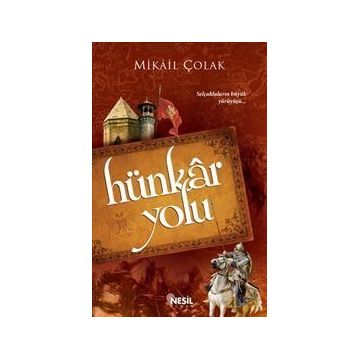 HÜNKAR YOLU - MIKAIL ÇOLAK
