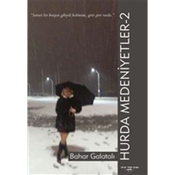 Hurda Medeniyetler-2 - Bahar Galatalı