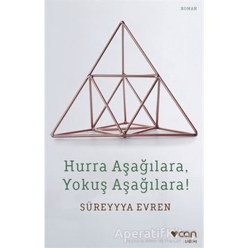 Hurra Aşağılara, Yokuş Aşağılara! - Süreyya Evren