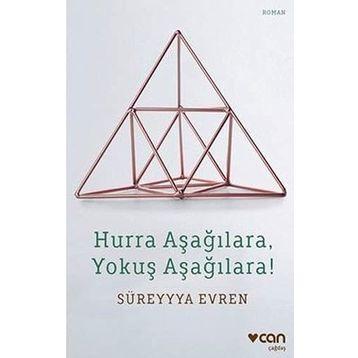Hurra Aşağılara, Yokuş Aşağılara! - Süreyya Evren