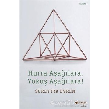 Hurra Aşağılara, Yokuş Aşağılara! - Süreyya Evren