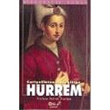 HÜRREM CARIYELIKTEN HASEKİLİĞE - ERDEM SABIH ANILAN