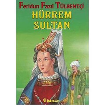 HÜRREM SULTAN - FERIDUN FAZIL TÜLBENTÇİ