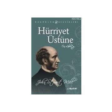 HÜRRIYET ÜSTÜNE - JOHN STUART MILL