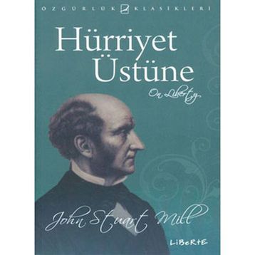 HÜRRIYET ÜSTÜNE - JOHN STUART MILL