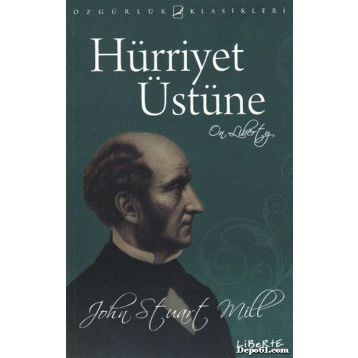HÜRRIYET ÜSTÜNE - JOHN STUART MILL