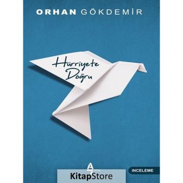Hürriyete Doğru - Orhan Gökdemir