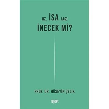 Hüseyin Çelik - Hz. İsa İnecek Mi?
