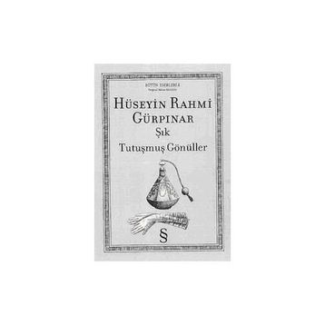 HÜSEYIN RAHMI GÜRPINAR ŞIK & TUTUŞMUŞ GÖNÜLLER - GENEL