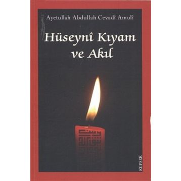 Hüseyni Kıyam ve Akıl - ayetullah abdullah cevadi amuli