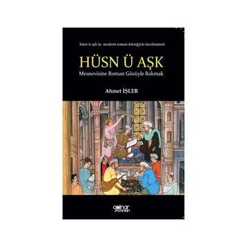 Hüsn-ü Aşk’a Roman Gözüyle Bakmak - Ahmet İşler