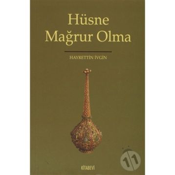 HÜSNE MAĞRUR OLMA - HAYRETTIN İVGİN