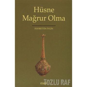 HÜSNE MAĞRUR OLMA - HAYRETTIN İVGİN