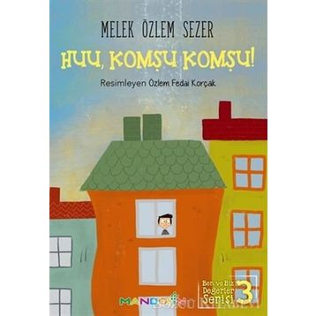 Huu, Komşu Komşu! - Melek Özlem Sezer