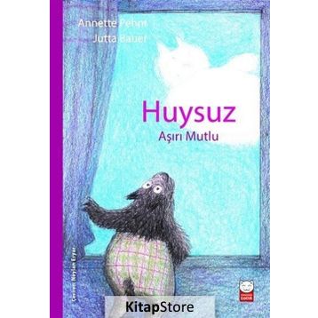Huysuz Aşırı Mutlu - Annette Pehnt