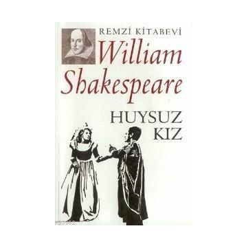HUYSUZ KIZ - WILLIAM SHAKESPEARE