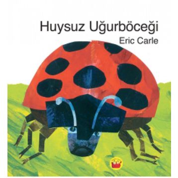 Huysuz Uğurböceği - Eric Carle