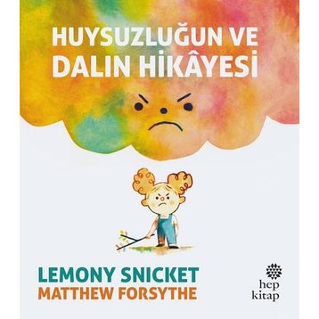 Huysuzluğun ve Dalın Hikayesi - Lemony Snicket