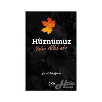 Hüznümüz Yalnız Allah'adır - Enes Malik Gülcan