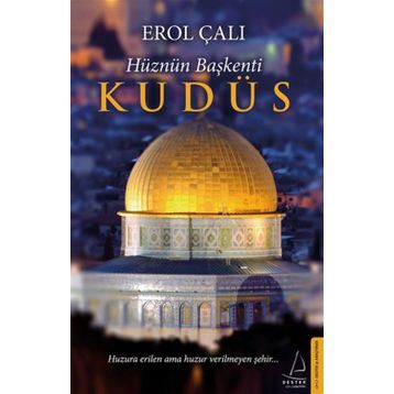 Hüznün Başkenti Kudüs - Erol Çalı