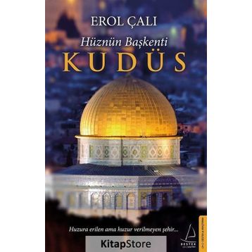 Hüznün Başkenti Kudüs - Erol Çalı