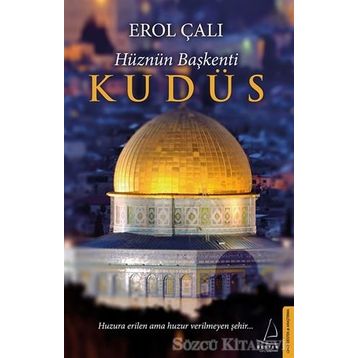 Hüznün Başkenti Kudüs - Erol Çalı