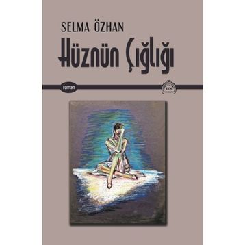 Hüznün Çığlığı - Selma Özhan