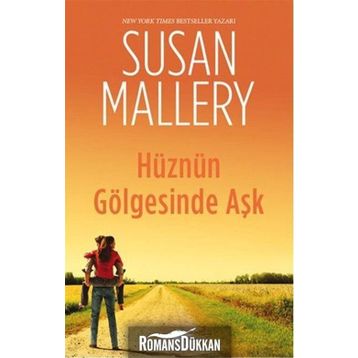 Hüznün Gölgesinde Aşk - Susan Mallery