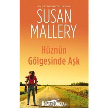 Hüznün Gölgesinde Aşk - Susan Mallery