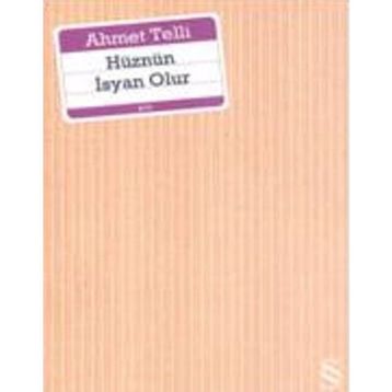 HÜZNÜN İSYAN OLUR - AHMET TELLI