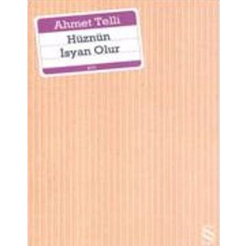 HÜZNÜN İSYAN OLUR - AHMET TELLI