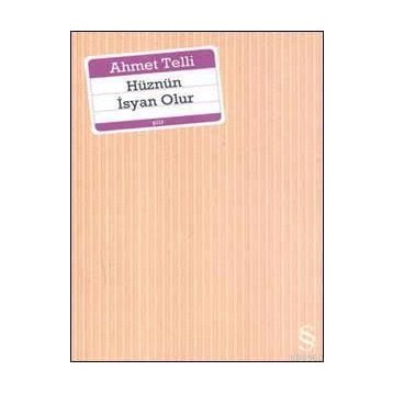 HÜZNÜN İSYAN OLUR - AHMET TELLI