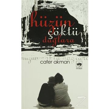 HÜZÜN ÇÖKTÜ DAĞLARA - CAFER AKMAN