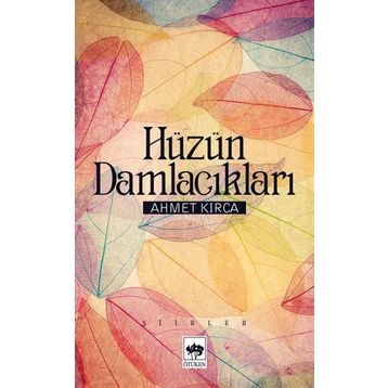 Hüzün Damlacıkları - Ahmet Kırca