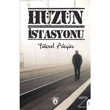 Hüzün İstasyonu - Yüksel Akyüz
