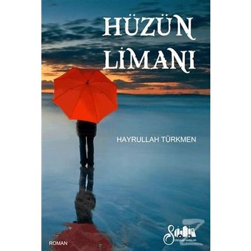 Hüzün Limanı - Hayrullah Türkmen
