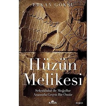 Hüzün Melikesi Selçuklular İle Moğollar Arasında Geçen Bir Ömür